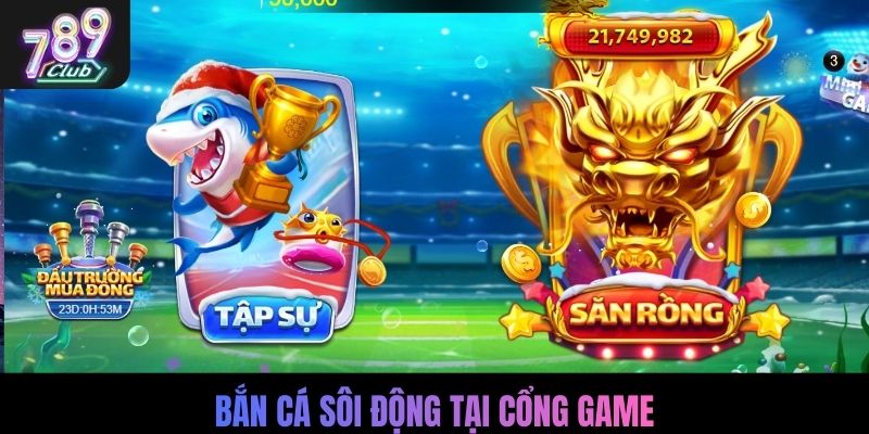 Bắn cá sôi động tại cổng game
