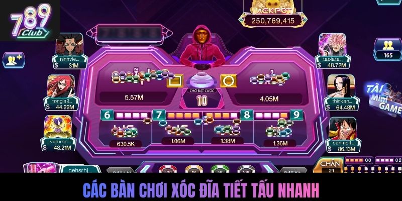 Các bàn chơi xóc đĩa tiết tấu nhanh